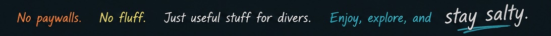 Volunteer passion project. No paywalls. No fluff. Just useful stuff for divers.