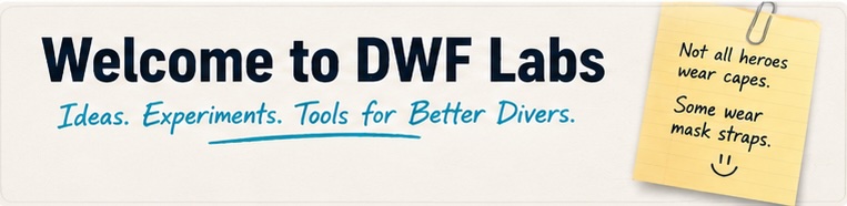 Welcome to DWF Labs. Ideas, experiments, and tools for better divers.