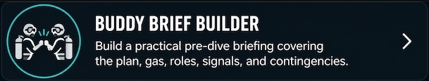 Buddy Brief Builder for planning a scuba dive with your buddy, including gas, hand signals, roles, and contingencies.